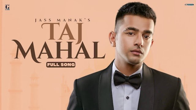 Taj Mahal Lyrics Meaning In English – Jass Manak